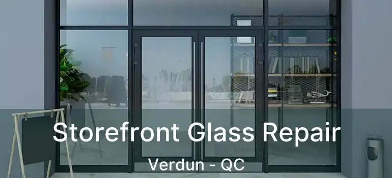  Storefront Glass Repair Verdun - QC