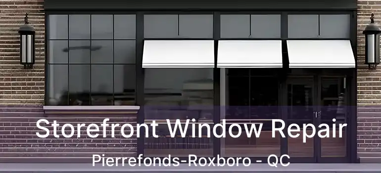  Storefront Window Repair Pierrefonds-Roxboro - QC