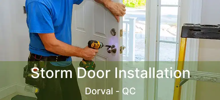  Storm Door Installation Dorval - QC