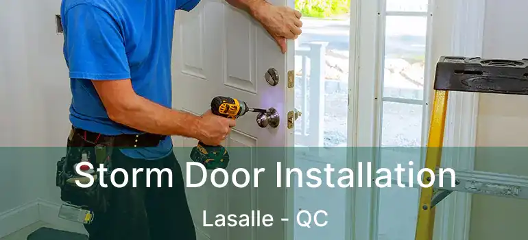 Storm Door Installation Lasalle - QC