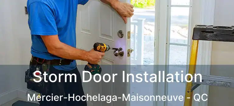  Storm Door Installation Mercier-Hochelaga-Maisonneuve - QC