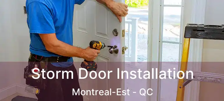  Storm Door Installation Montreal-Est - QC