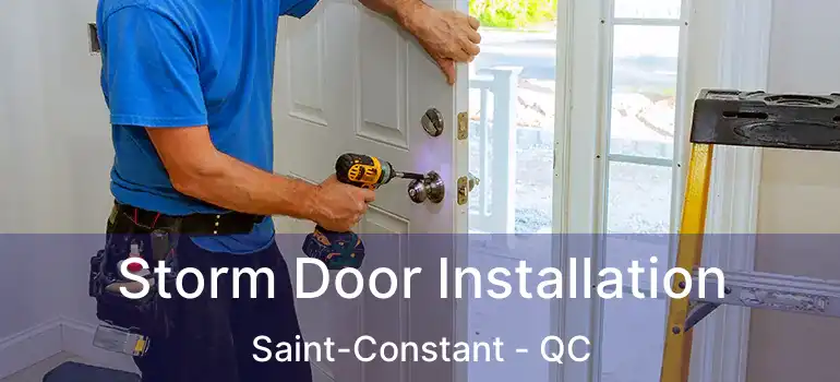  Storm Door Installation Saint-Constant - QC