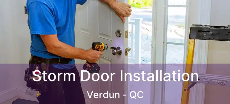 Storm Door Installation Verdun - QC
