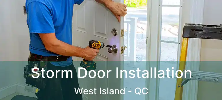  Storm Door Installation West Island - QC