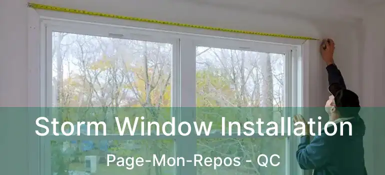  Storm Window Installation Page-Mon-Repos - QC