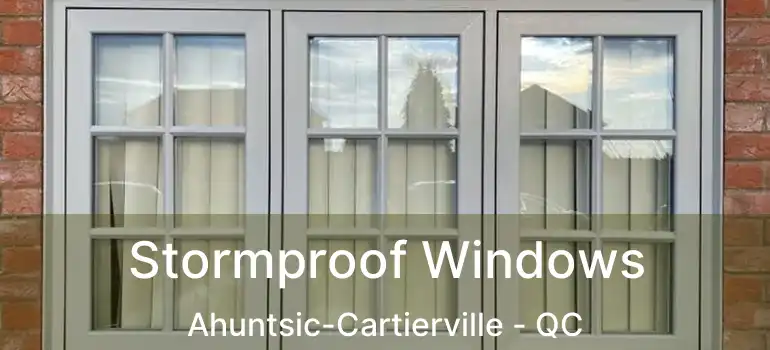  Stormproof Windows Ahuntsic-Cartierville - QC