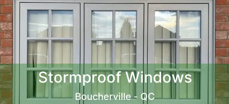  Stormproof Windows Boucherville - QC