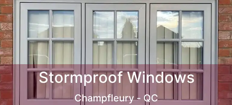  Stormproof Windows Champfleury - QC
