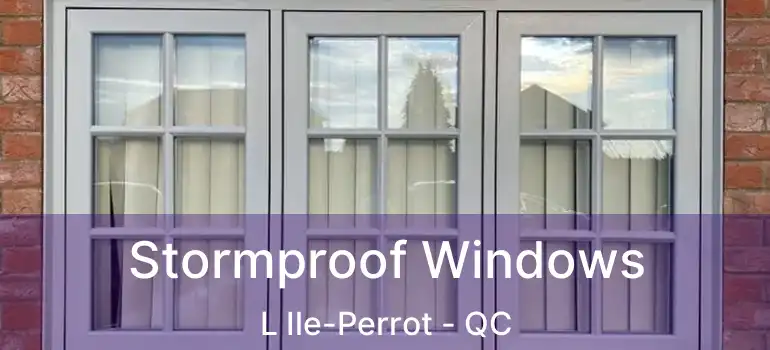  Stormproof Windows L Ile-Perrot - QC
