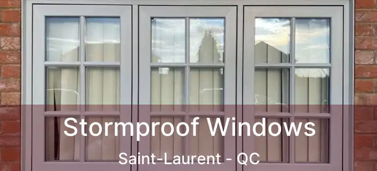  Stormproof Windows Saint-Laurent - QC