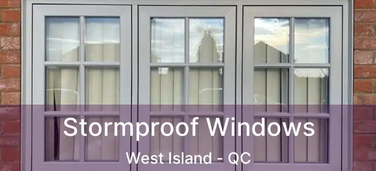  Stormproof Windows West Island - QC