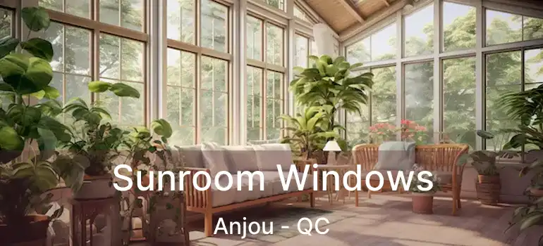  Sunroom Windows Anjou - QC