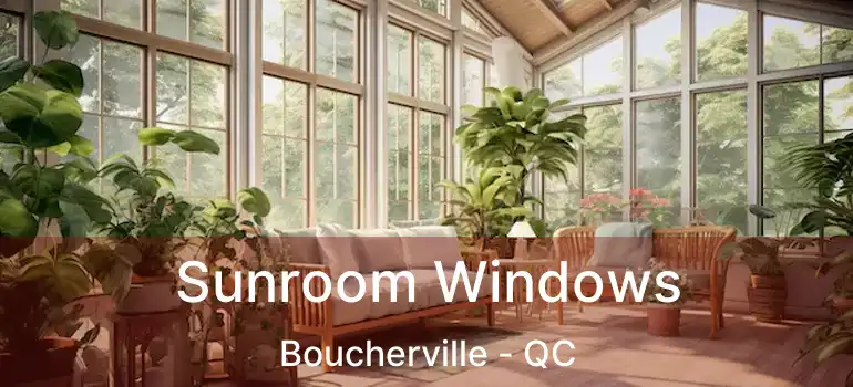  Sunroom Windows Boucherville - QC