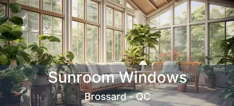  Sunroom Windows Brossard - QC
