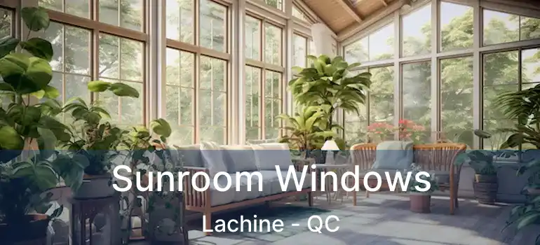  Sunroom Windows Lachine - QC