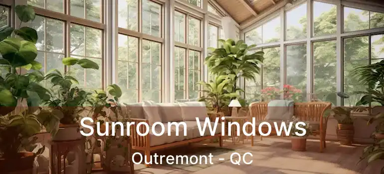  Sunroom Windows Outremont - QC