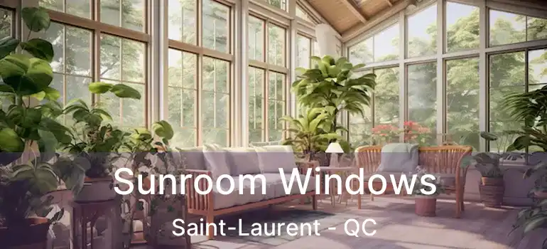  Sunroom Windows Saint-Laurent - QC