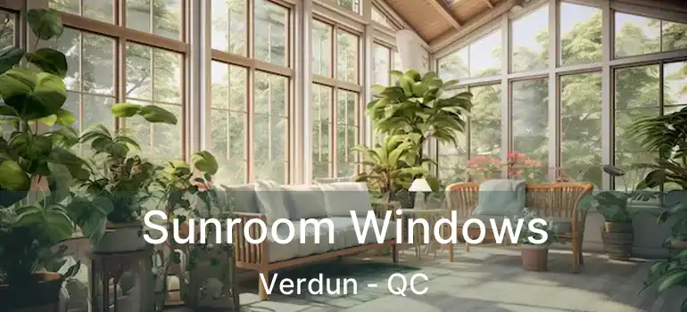  Sunroom Windows Verdun - QC