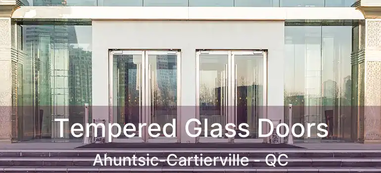 Tempered Glass Doors Ahuntsic-Cartierville - QC
