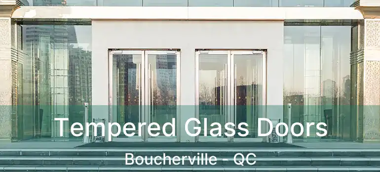  Tempered Glass Doors Boucherville - QC