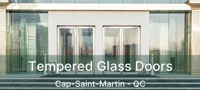  Tempered Glass Doors Cap-Saint-Martin - QC