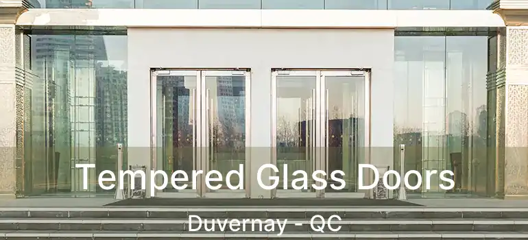  Tempered Glass Doors Duvernay - QC