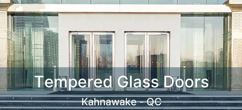  Tempered Glass Doors Kahnawake - QC
