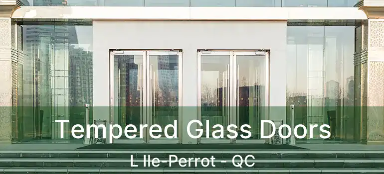  Tempered Glass Doors L Ile-Perrot - QC