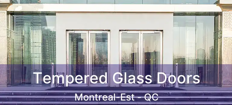  Tempered Glass Doors Montreal-Est - QC