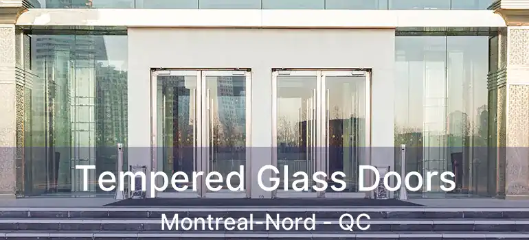  Tempered Glass Doors Montreal-Nord - QC