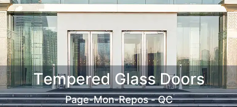  Tempered Glass Doors Page-Mon-Repos - QC