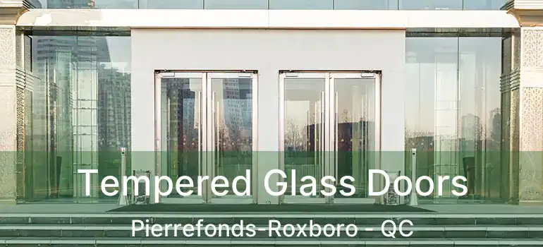  Tempered Glass Doors Pierrefonds-Roxboro - QC