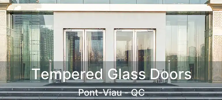  Tempered Glass Doors Pont-Viau - QC