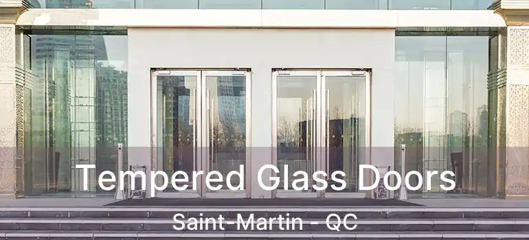  Tempered Glass Doors Saint-Martin - QC