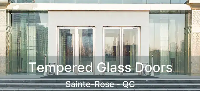  Tempered Glass Doors Sainte-Rose - QC