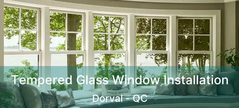  Tempered Glass Window Installation Dorval - QC