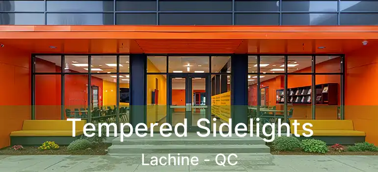  Tempered Sidelights Lachine - QC