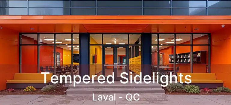  Tempered Sidelights Laval - QC