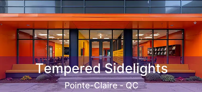  Tempered Sidelights Pointe-Claire - QC
