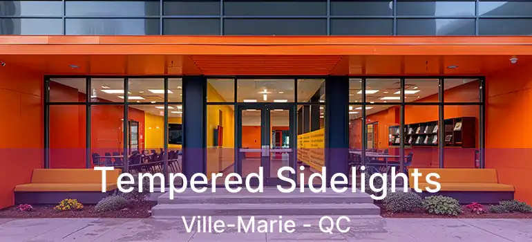  Tempered Sidelights Ville-Marie - QC