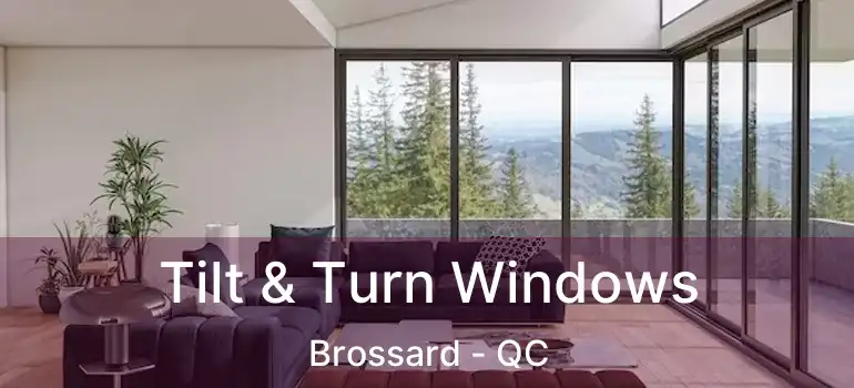  Tilt & Turn Windows Brossard - QC