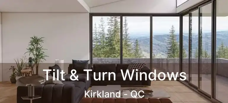  Tilt & Turn Windows Kirkland - QC