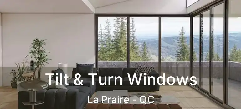  Tilt & Turn Windows La Praire - QC