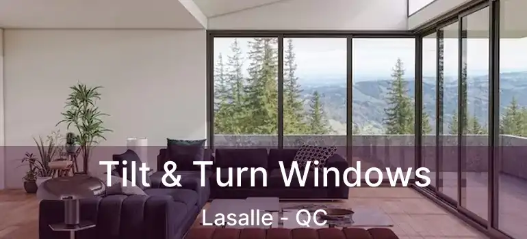  Tilt & Turn Windows Lasalle - QC