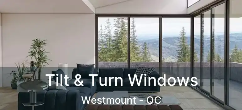  Tilt & Turn Windows Westmount - QC