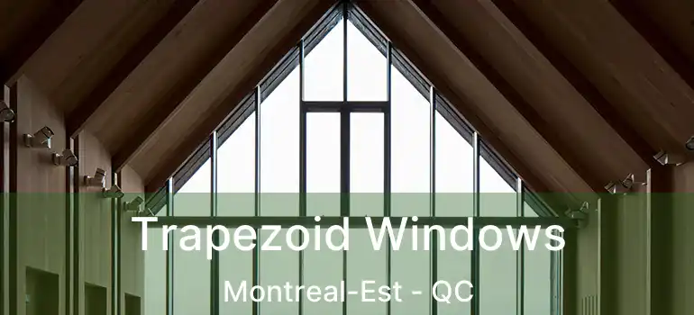  Trapezoid Windows Montreal-Est - QC