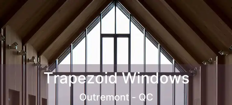  Trapezoid Windows Outremont - QC