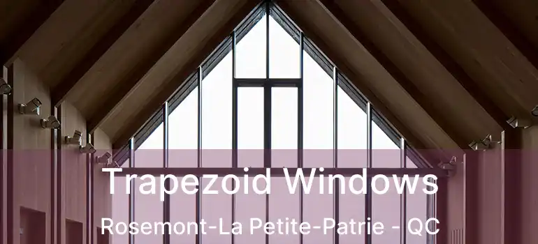  Trapezoid Windows Rosemont-La Petite-Patrie - QC