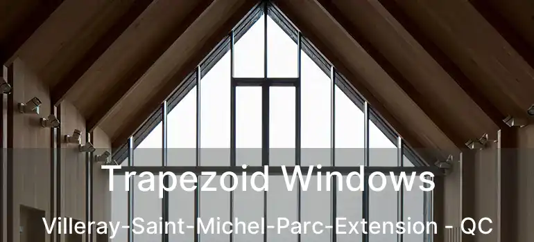  Trapezoid Windows Villeray-Saint-Michel-Parc-Extension - QC